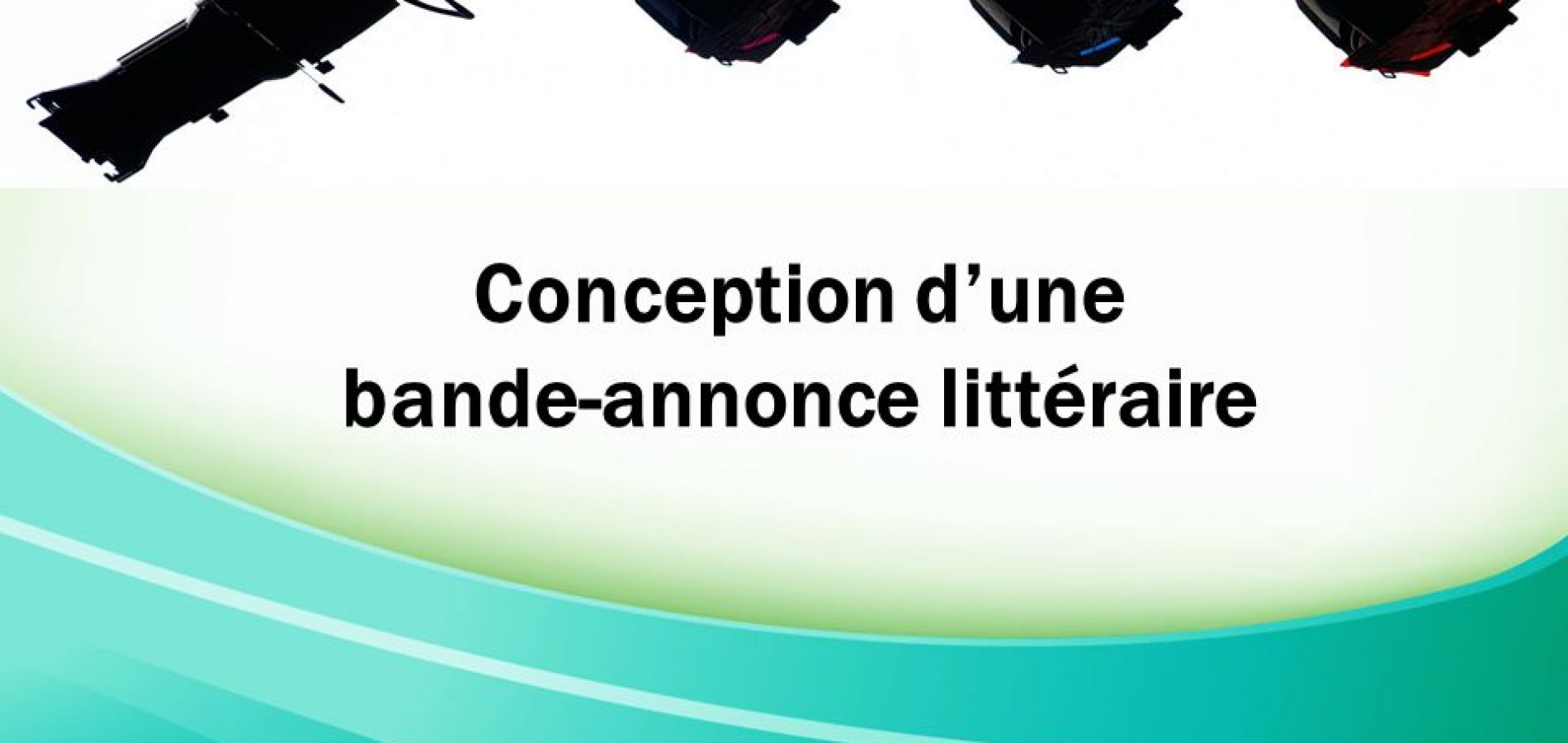 Créer une bande annonce littéraire Créer une bande annonce littéraire